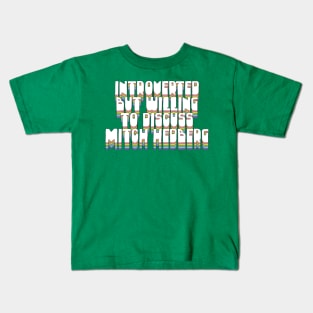 Introverted But Willing To Discuss Mitch Hedberg Kids T-Shirt